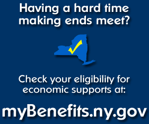 Having a hard time making ends meet? Check your eligibility for economic supports at myBenefits.ny.gov